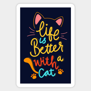 Life is better with a cat Magnet